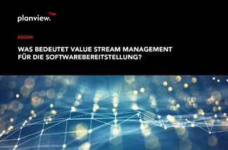 Was bedeutet Value Stream Management für die Softwarebereitstellung?